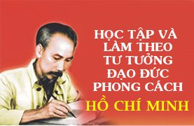 Học tập và làm theo tư tưởng đạo đức phong cách Hồ Chí Minh